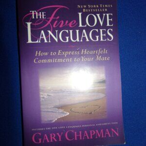 The Five Love Languages by Gary Chapman How to Express Heartfelt Commitment